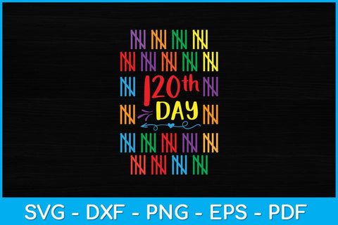 120 Days of School First Grade Teacher Gifts Svg Design SVG artprintfile 