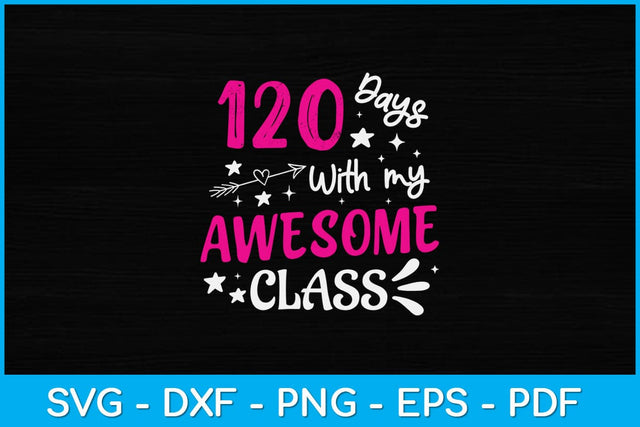 120 Days of School First Grade Teacher Svg Design SVG artprintfile 
