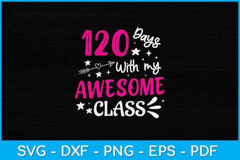 120 Days of School First Grade Teacher Svg Design SVG artprintfile 