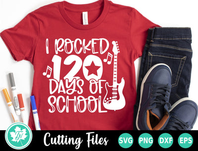 120 Days of School SVG | I Rocked 120 Days of School SVG TrueNorthImagesCA 