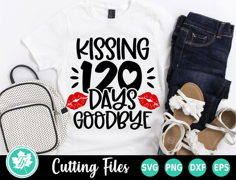 120 Days of School SVG | Kissing 120 Days Goodbye SVG TrueNorthImagesCA 
