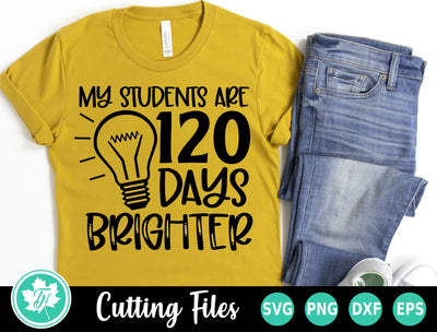 120 Days of School SVG | My Students are 120 Days Brighter SVG TrueNorthImagesCA 