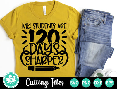120 Days of School SVG | My Students are 120 Days Sharper SVG TrueNorthImagesCA 