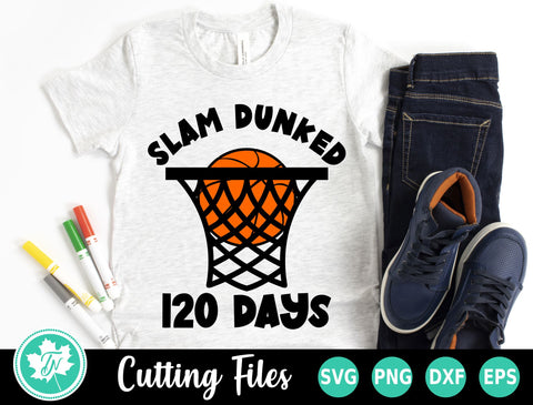 120 Days of School SVG | Slam Dunked 120 Days SVG TrueNorthImagesCA 