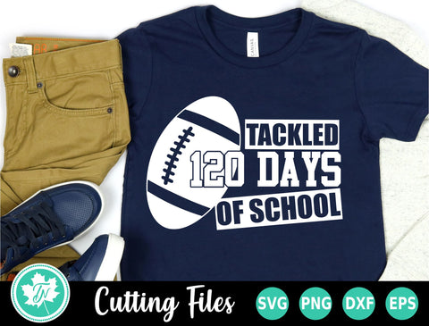 120 Days of School SVG | Tackled 120 Days of School SVG SVG TrueNorthImagesCA 