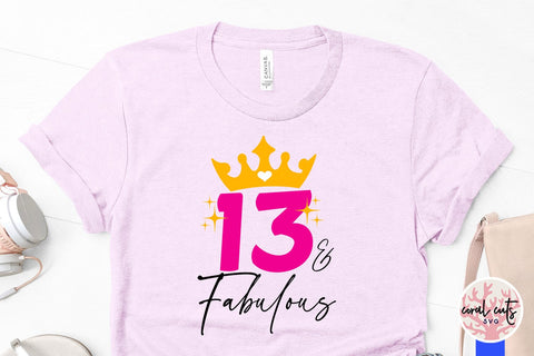 13 & fabulous - Birthday SVG EPS DXF PNG Cutting File SVG CoralCutsSVG 