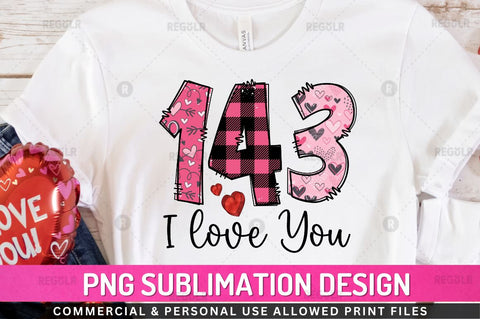 143 i love you Sublimation Design Sublimation Regulrcrative 