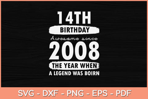 14th Birthday Awesome Since 2008 The Year When Svg Design SVG artprintfile 