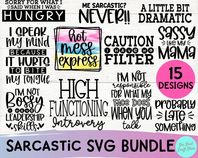 15 Designs Included - Sarcastic Bundle Svg - Funny Quotes SVG SVG She Shed Craft Store 