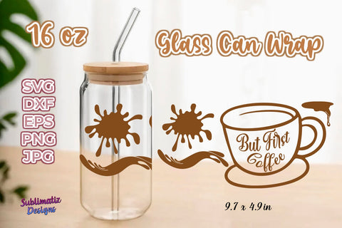 16 oz But First Coffee Libbey Glass Can Wrap, Svg Vector, Png File, SVG Sublimatiz Designs 