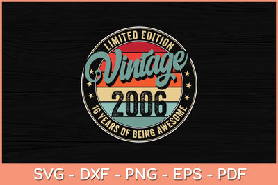 16 Year Old Gifts Vintage 2006 Limited Edition 16th Birthday Svg File SVG Helal 