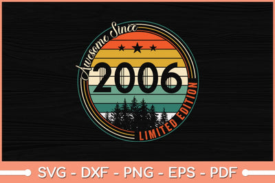 16th Year Old Birthday Gifts Awesome 2006 Limited Edition Svg File SVG Helal 