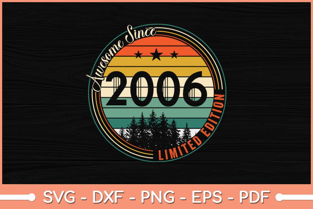 16th Year Old Birthday Gifts Awesome 2006 Limited Edition Svg File SVG Helal 