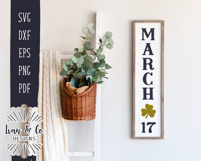 17 March SVG Files | St. Patrick's Day Svg | Clover Svg | Vertical Sign Svg | Front Porch Sign | Commercial Use | Digital Cut Files (1145886684) SVG Ivan & Co. Designs 