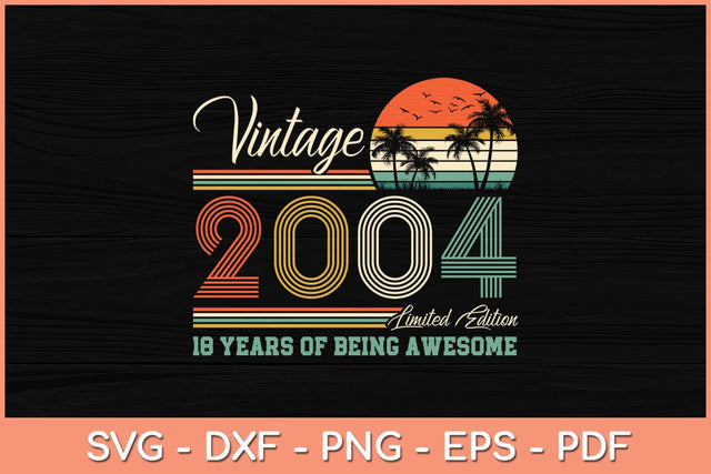 18 Year Old Gift Boys Girls Vintage 2004 18th Birthday Retro Svg File SVG Helal 