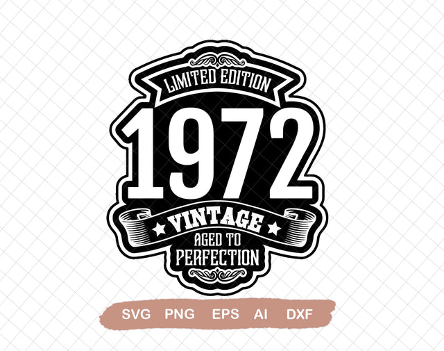 1972 Birthday , 50th Birthday SVG, Limited Edition, Aged to Perfection, Classic Birthday Shirt,Svg File for Cricut, Ai, Png, Dxf. Eps SVG DiamondDesign 