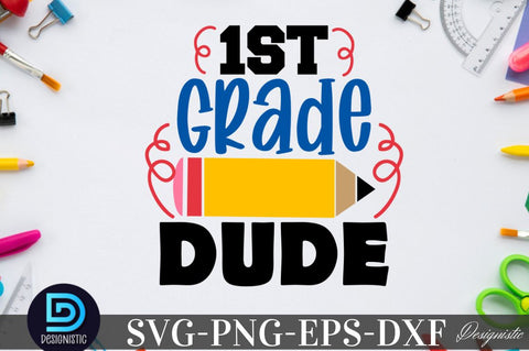 1st grade dude, Back to School SVG SVG DESIGNISTIC 