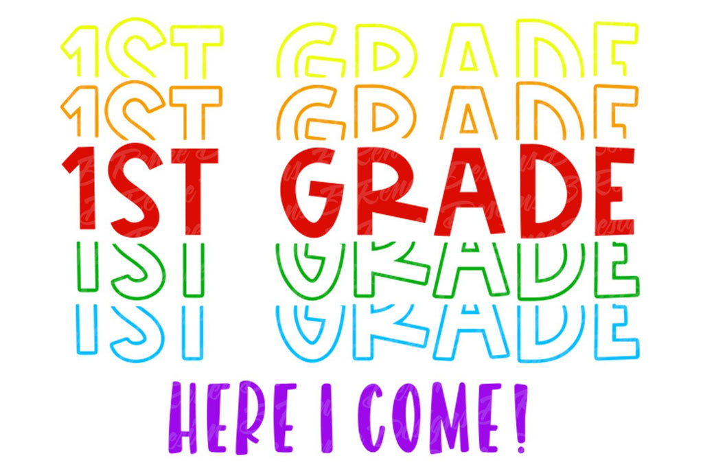 1st Grade Here I Come SVG | Back to School Shirt SVG - So Fontsy