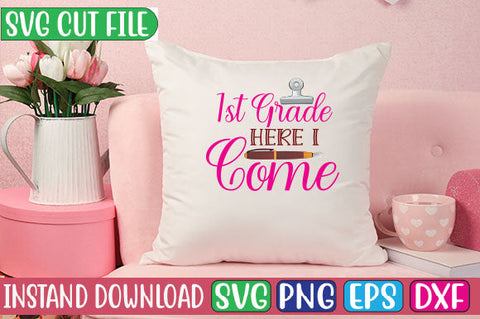 1st Grade Here I Come SVG Cut File SVGs, Quotes and Sayings, Food & Drink, Holiday,On Sale, SVG Studio Innate 