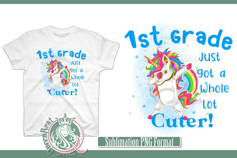 1st Grade Just Got Cuter Sublimation QueenBrat Digital Designs 