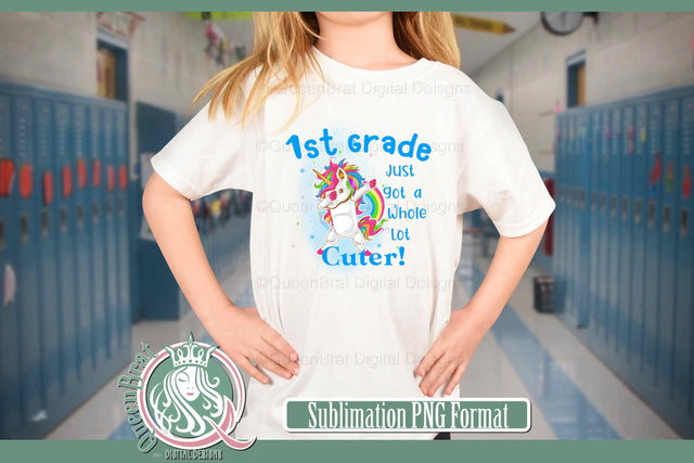 1st Grade Just Got Cuter Sublimation QueenBrat Digital Designs 