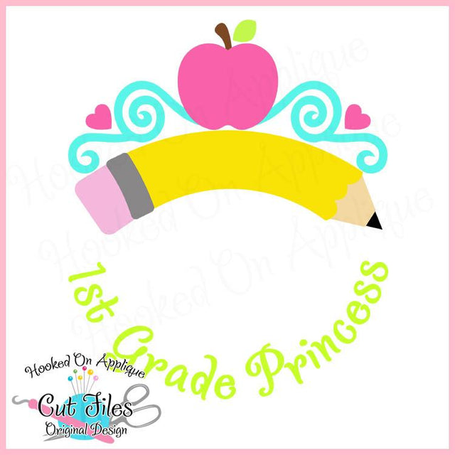 1st Grade Princess SVG DXF PNG EPS Cut File SVG Hooked On Applique 