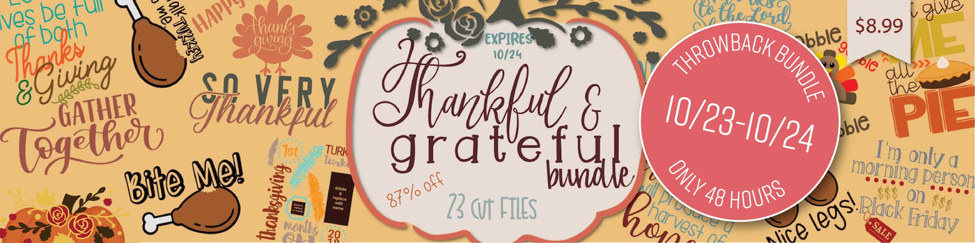 2 DAY Return: Thankful and Grateful Bundle