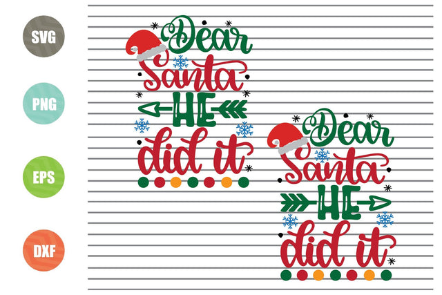 2 Styles Dear Santa He Did It Svg - Christmas Svg, Png, Dxf, Eps Cut Files SVG Artstoredigital 