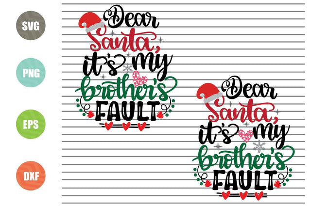 2 Styles Dear Santa It's My Brother's Fault Svg - Christmas Svg, Png, Dxf, Eps Cut Files SVG Artstoredigital 