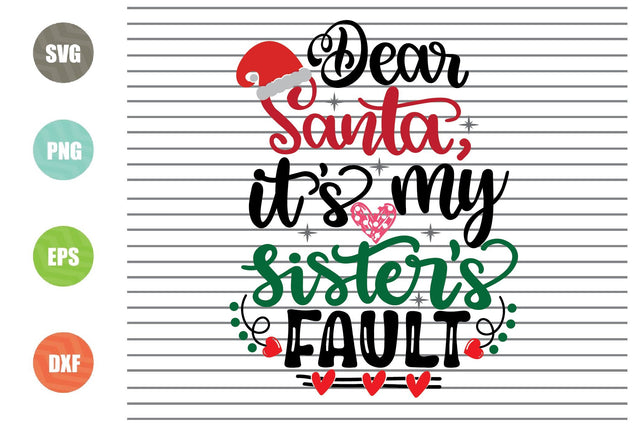 2 Styles Dear Santa It's My Sister's Fault Svg - Christmas Svg, Png, Dxf, Eps Cut Files SVG Artstoredigital 
