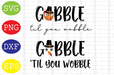 2 Styles Gobble Til You Wobble Svg, Turkey Face Svg, Thanksgiving Svg, Welcome Fall Svg, Hello Fall Svg, Pumpkin Svg, Autumn Svg SVG DigitalSvgFiles 