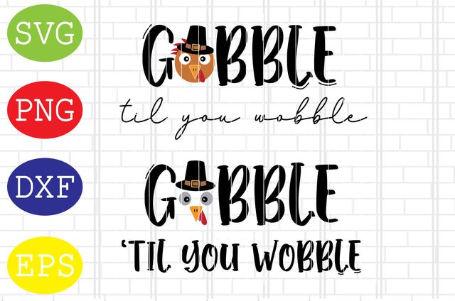 2 Styles Gobble Til You Wobble Svg, Turkey Face Svg, Thanksgiving Svg, Welcome Fall Svg, Hello Fall Svg, Pumpkin Svg, Autumn Svg SVG DigitalSvgFiles 