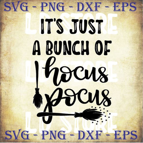 2 Styles It's Just A Bunch Of Hocus Pocus (2) - Halloween SVG PNG DXF EPS Cut Files SVG Artstoredigital 