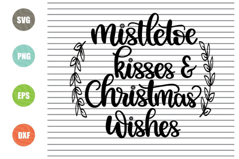 2 Styles Mistletoe Kisses and Christmas Wishes (2) Svg - Christmas Svg, Png, Dxf, Eps Cut Files SVG Artstoredigital 