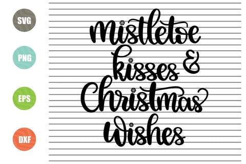 2 Styles Mistletoe Kisses and Christmas Wishes (3) Svg - Christmas Svg, Png, Dxf, Eps Cut Files SVG Artstoredigital 