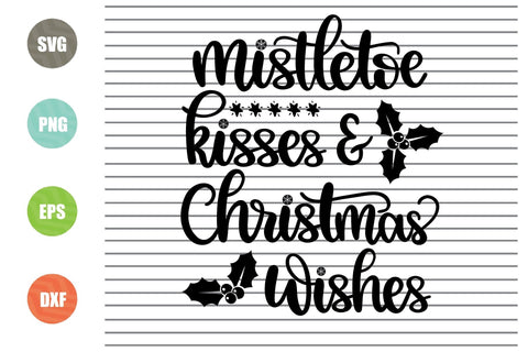 2 Styles Mistletoe Kisses and Christmas Wishes (4) Svg - Christmas Svg, Png, Dxf, Eps Cut Files SVG Artstoredigital 