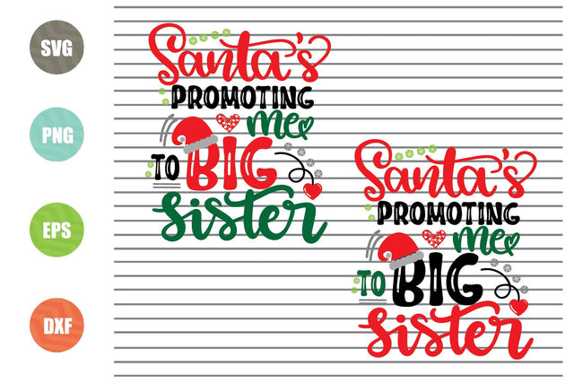 2 Styles Santa's Promoting Me to Big Sister Svg - Christmas Svg, Png, Dxf, Eps Cut Files SVG Artstoredigital 