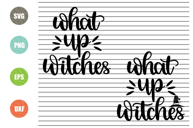 2 Styles What Up Witches (1) - Halloween SVG PNG DXF EPS Cut Files SVG Artstoredigital 