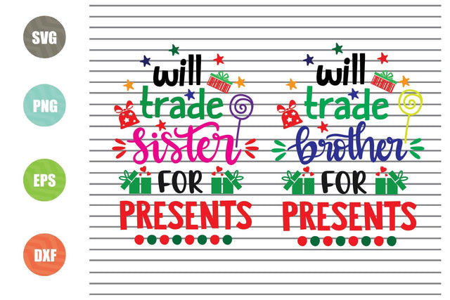 2 Styles Will Trade Sister-Brother For Presents (2) Svg - Christmas Svg, Png, Dxf, Eps Cut Files SVG Artstoredigital 