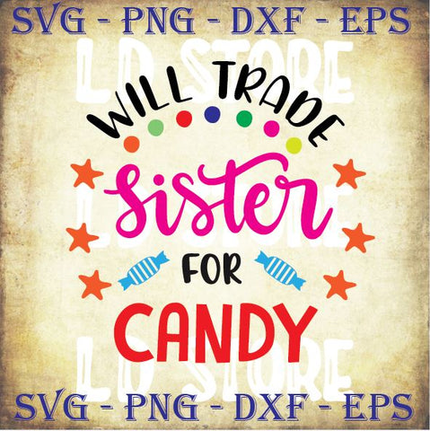 2 Styles Will Trade Sister For Candy Svg - Halloween SVG PNG DXF EPS Cut Files SVG Artstoredigital 