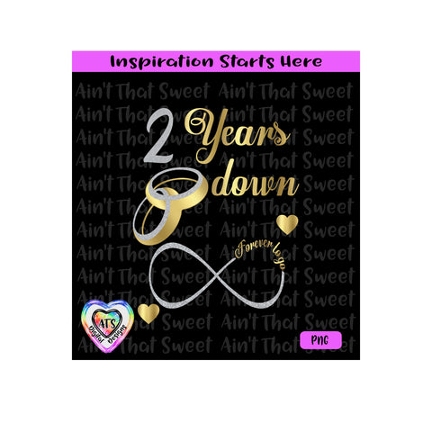 2 Years Down - Forever To Go | Wedding Rings | Infinity - Transparent PNG SVG DXF - Silhouette, Cricut, Scan N Cut SVG Aint That Sweet 