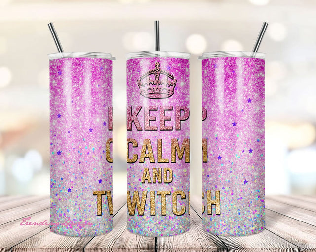 20 oz Skinny Tumbler Glitter Pink Keep Calm and Twitch Sublimation Design Digital Download PNG Instant DIGITAL ONLY rts tumblers Tamara Sublimation TrendingDesign 