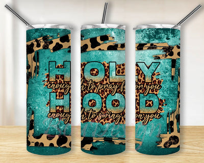 20 oz Skinny Tumbler Holy Enough Hood Enough Seamless Sublimation Design PNG Sublimation BouDesign 