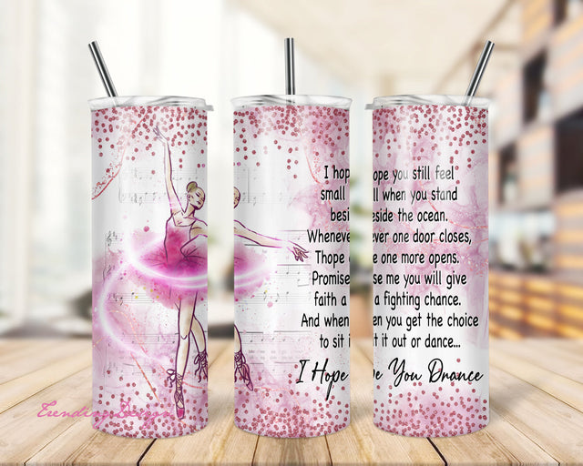 20 oz Skinny Tumbler I Hope You Dance Ballet Sublimation Design PNG Instant DIGITAL Sublimation TrendingDesign 
