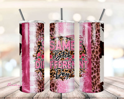 20 oz skinny tumbler sublimation design Same bitch different day Funny digital PNG design Sublimation TrendingDesign 