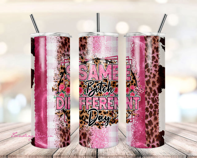 20 oz skinny tumbler sublimation design Same bitch different day Funny digital PNG design Sublimation TrendingDesign 