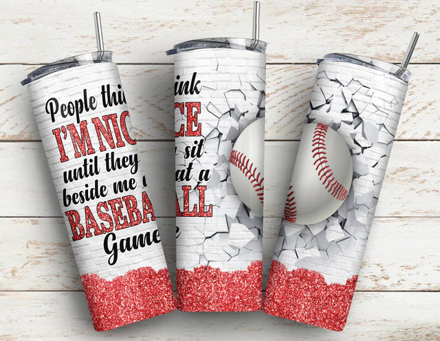 20 oz Skinny Tumbler Sublimation Design Template Download PNG DIGITAL People think I'm nice until they sit beside me baseball game Sublimation TrendingDesign 