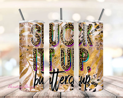 20 oz Skinny Tumbler Sublimation Design Template Suck it up Buttercup Glitter Design Digital Download PNG Inst DIGITAL rts tumblers Tamara Sublimation TrendingDesign 