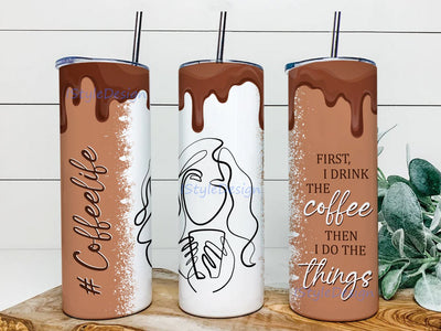 20 oz Skinny Tumbler Sublimation Designs, Coffee Tumbler, First I Drink The Coffee Sublimation Tumbler, Coffee Lover PNG Sublimation iStyleDesign 