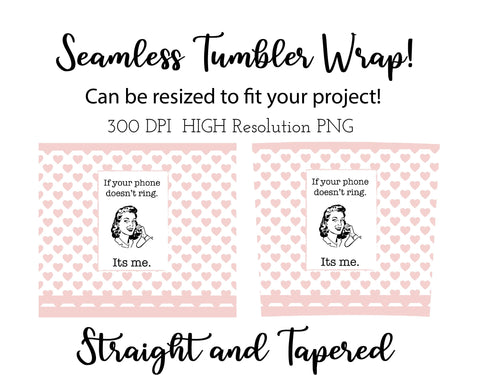 20 oz sublimation/waterslide skinny and taper tumbler wrap-If your phone doesn't ring Sublimation Sharia Morton Designs 